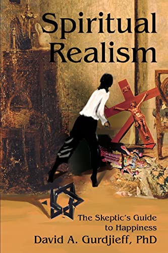 David Levy Spiritual Realism, The Skeptic's Guide To Happiness