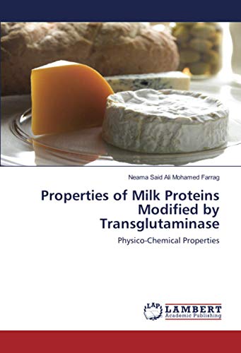 Properties of Milk Proteins Modified by Transglutaminase: Physico-Chemical Properties