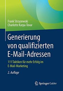 Generierung von qualifizierten E-Mail-Adressen: 111 Taktiken für mehr Erfolg im E-Mail-Marketing