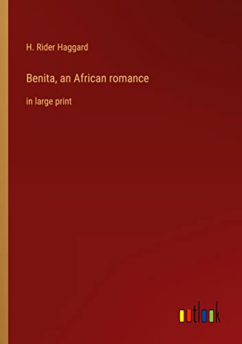Benita, an African romance: in large print