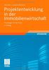 Projektentwicklung in der Immobilienwirtschaft: Grundlagen fr die Praxis (German Edition)