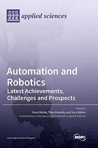 Automation and Robotics: Latest Achievements, Challenges and Prospects