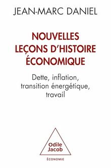 Nouvelles leçons d'histoire économique : dette, inflation, transition énergétique, travail