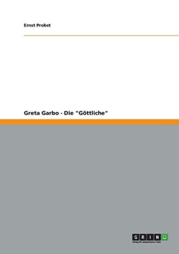 Ernst Probst Greta Garbo - Die Göttliche