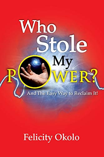 Who Stole My Power?: And the Easy Way to Reclaim it