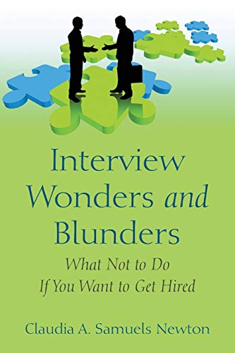 Interview Wonders and Blunders: What Not to Do If You Want to Get Hired