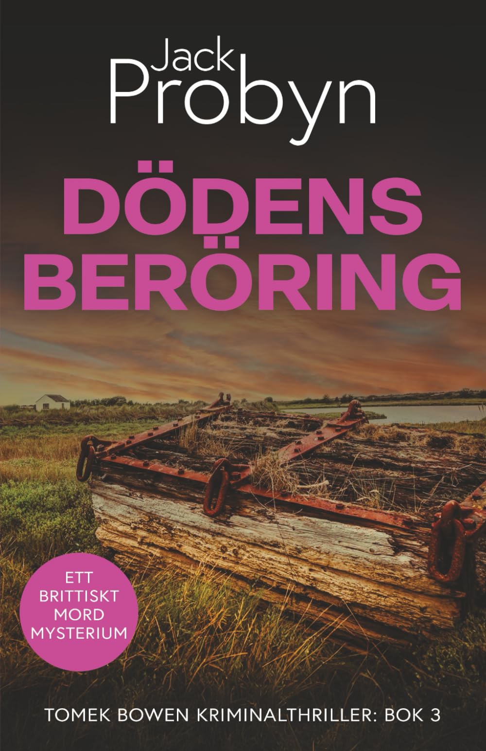 Dödens Beröring: En kuslig mordmysterieroman (DS Tomek Bowen – brittisk deckarthriller, Band 3)