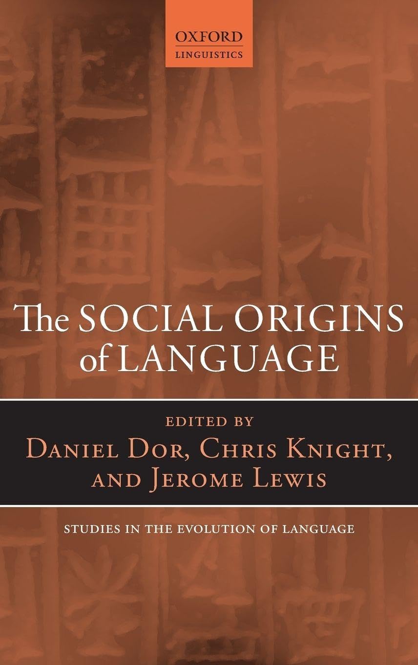 Social Origins of Language (Oxford Studies in the Evolution of Language, Band 19)
