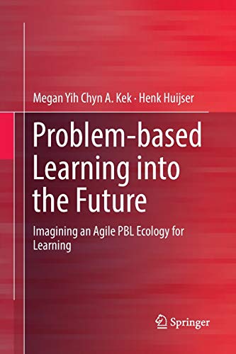Problem-based Learning into the Future: Imagining an Agile PBL Ecology for Learning
