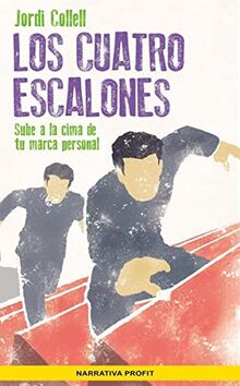 Los cuatro escalones: Sube a la cima de tu marca personal