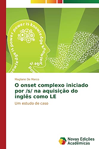 O onset complexo iniciado por /s/ na aquisição do inglês como LE: Um estudo de caso
