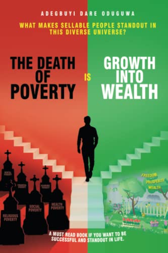The Death of Poverty Is Growth into Wealth: What makes sellable people standout in this diverse universe?