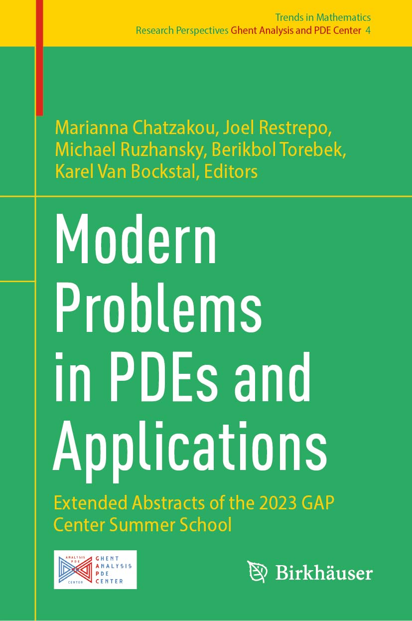 Modern Problems in PDEs and Applications: Extended Abstracts of the 2023 GAP Center Summer School (Trends in Mathematics, 4, Band 4)