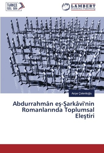 Abdurrahmân eş-Şarkâvi'nin Romanlarında Toplumsal Eleştiri