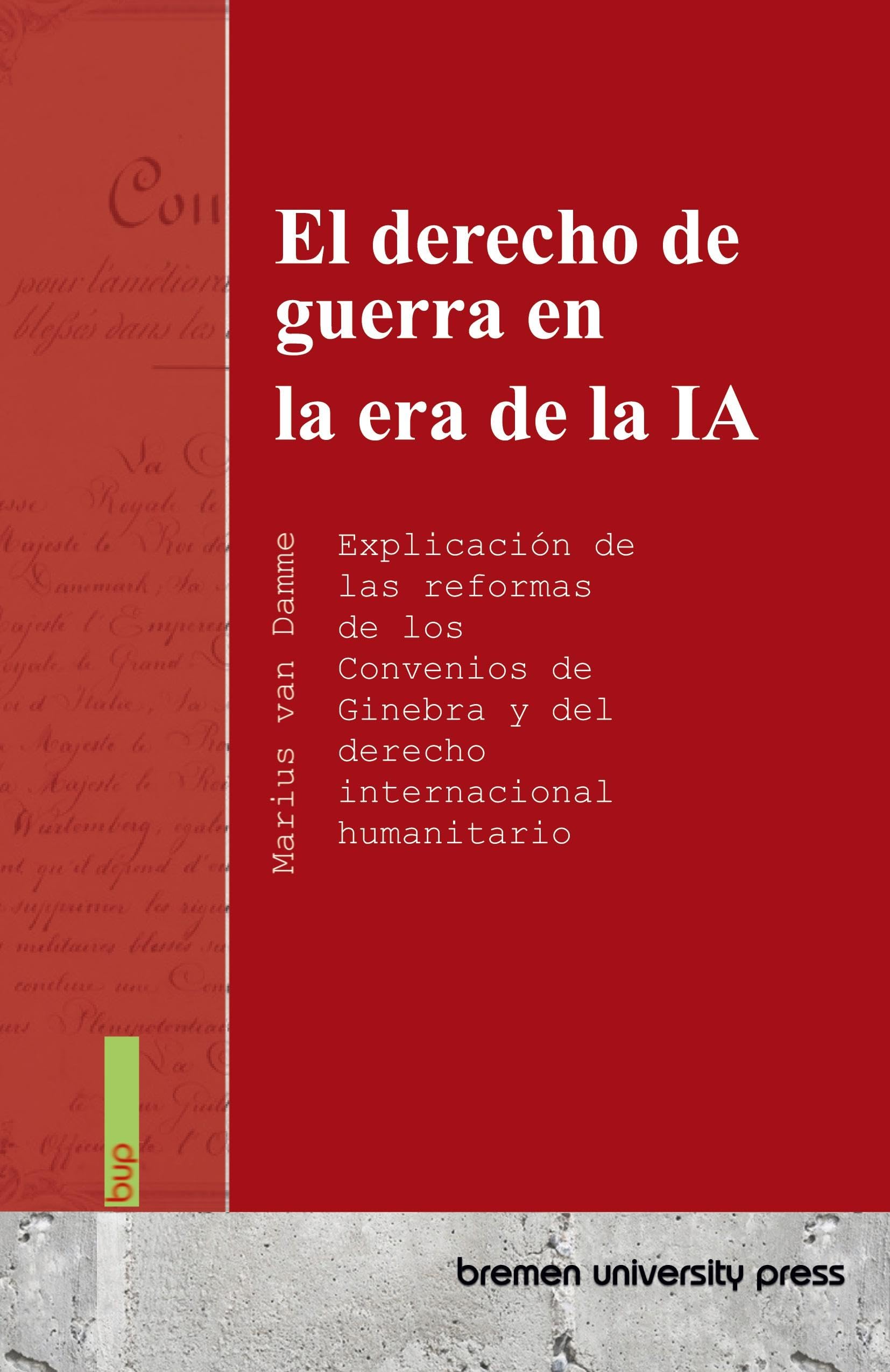 El derecho de guerra en la era de la IA: Explicación de las reformas de los Convenios de Ginebra y del derecho internacional humanitario