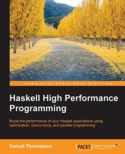 Samuli Thomasson Haskell High Performance Programming (English Edition)