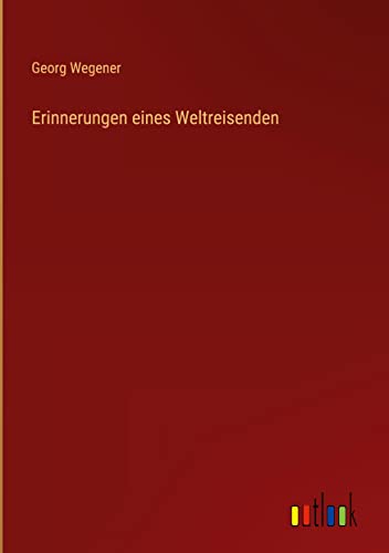 Erinnerungen eines Weltreisenden