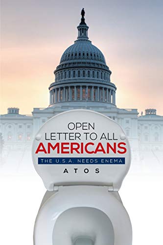 Open Letter To All Americans: The U.S.A. Needs Enema