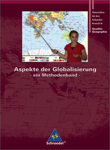 Seydlitz Geographie - Ausgabe 2001 für die Sekundarstufe II: Seydlitz Geographie - Themenbände: Aspekte der Globalisierung: Ein Methodenband (Rote Reihe)