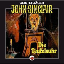 John Sinclair - Folge 45: Die Teufelsuhr. Hörspiel.: Geisterjäger John Sinclair, 45