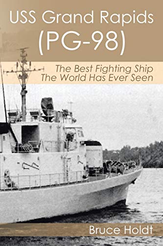 USS Grand Rapids (PG-98): The Best Fighting Ship The World Has Ever Seen