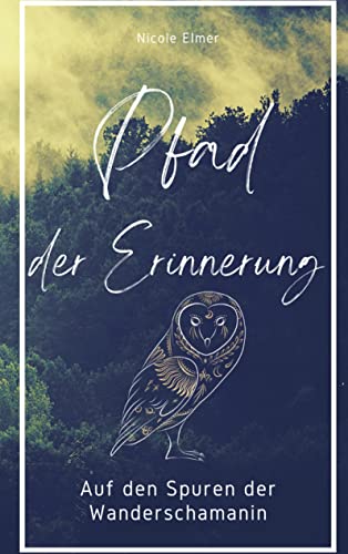 Pfad der Erinnerung: Auf den Spuren der Wanderschamanin