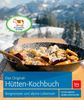 Das Original-Hütten-Kochbuch: Bergrezepte und alpine Lebensart