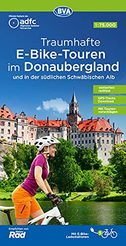 ADFC Traumhafte E-Bike-Touren im Donaubergland 1:75.000, reiß- und wetterfest, GPS-Tracks Download, mit Tourenvorschlägen: und in der südlichen Schwäbischen Alb (ADFC-Regionalkarte 1:75000)