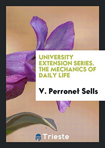 University Extension Series. The Mechanics of Daily Life