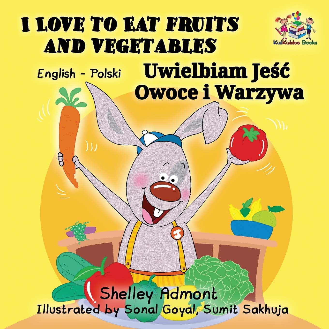 I Love to Eat Fruits and Vegetables (English Polish Kids Books): English Polish childrens books, polish baby books, polish books for kids: English ... Polish Bilingual Children's Books Collection)
