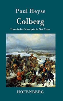 Colberg: Historisches Schauspiel in fünf Akten
