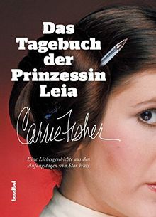 Das Tagebuch der Prinzessin Leia