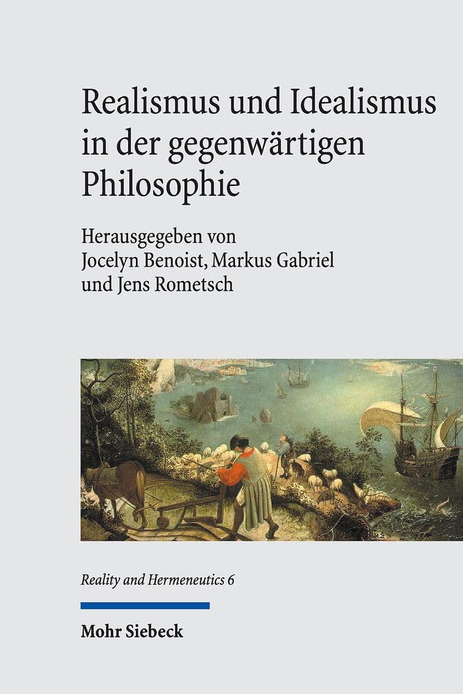Realismus und Idealismus in der gegenwärtigen Philosophie (RH, Band 6)