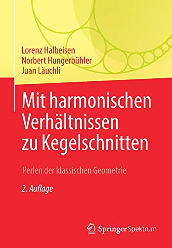 Mit harmonischen Verhältnissen zu Kegelschnitten: Perlen der klassischen Geometrie