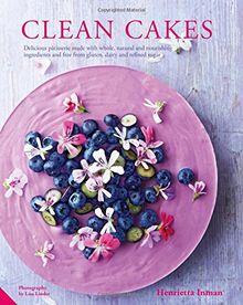 Clean Cakes: Delicious Patisserie Made with Whole, Natural and Nourishing Ingredients and Free from Gluten, Dairy and Refined Sugar von Inman, Henrietta | Buch | Zustand gut