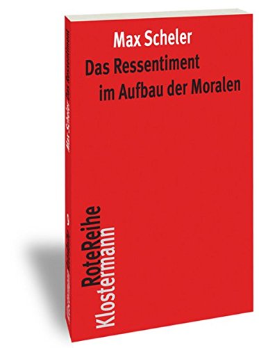 Das Ressentiment im Aufbau der Moralen (Klostermann RoteReihe)