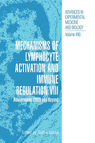 Mechanisms of Lymphocyte Activation and Immune Regulation VIII: Autoimmunity 2000 and Beyond (Advances in Experimental Medicine and Biology) (Advances ... Medicine and Biology, 490, Band 490)