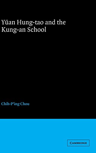Yüan Hung-tao and the Kung-an School (Cambridge Studies in Chinese History, Literature and Institutions)