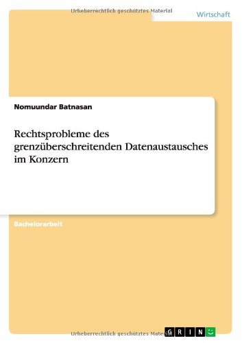 Rechtsprobleme des grenzüberschreitenden Datenaustausches im Konzern