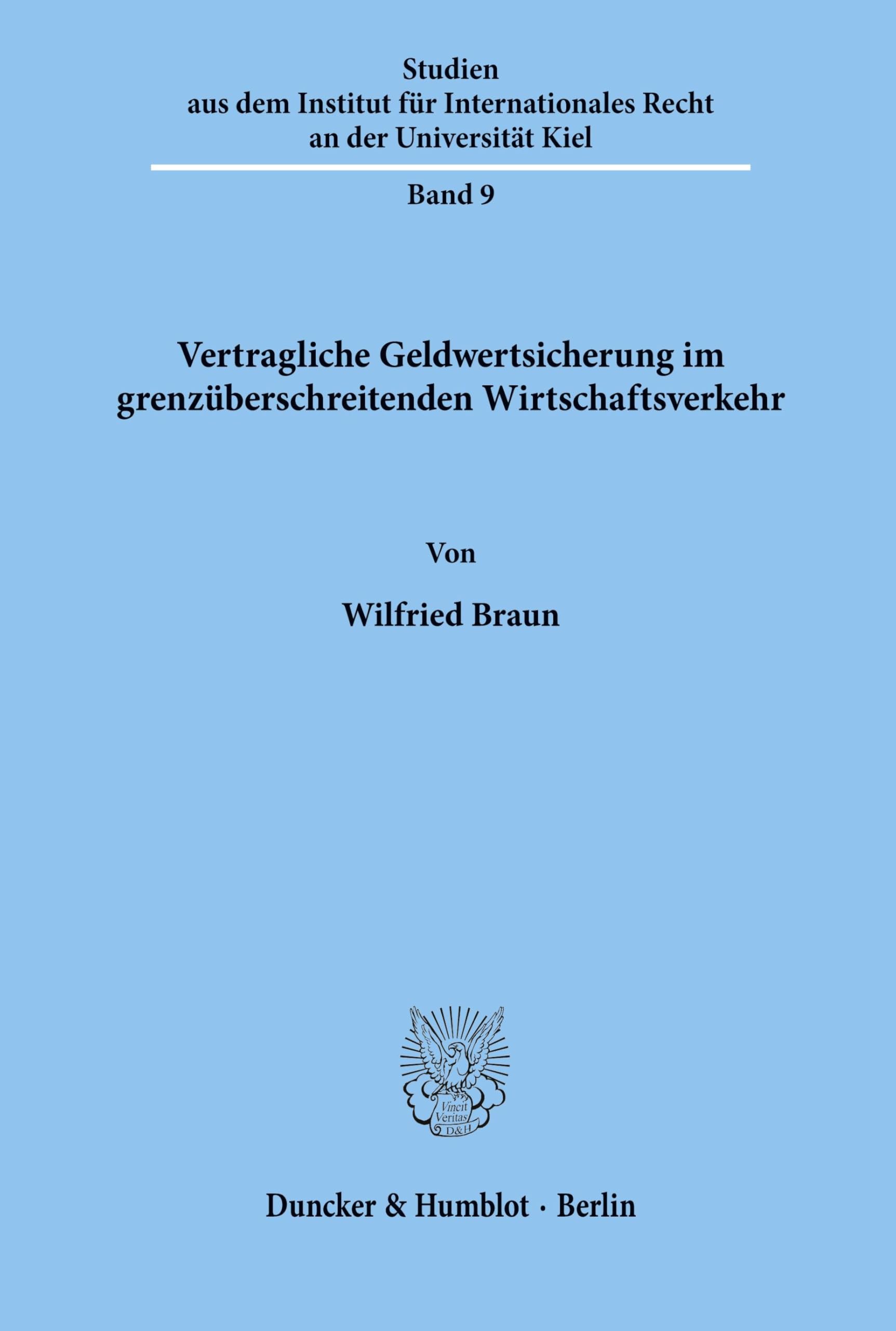 Vertragliche Geldwertsicherung im grenzüberschreitenden Wirtschaftsverkehr. (Studien aus dem Walther-Schücking-Institut für Internationales Recht an der Universität Kiel, Band 9)