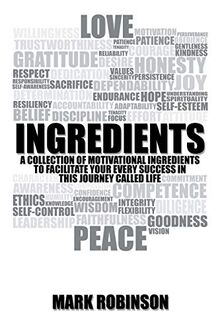 Ingredients: A Collection of Motivational Ingredients to Facilitate your Every Success in This Journey Called Life