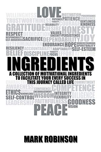 Ingredients: A Collection of Motivational Ingredients to Facilitate your Every Success in This Journey Called Life