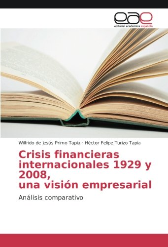 Crisis financieras internacionales 1929 y 2008, una visión empresarial: Análisis comparativo