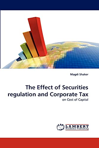 The Effect of Securities regulation and Corporate Tax: on Cost of Capital
