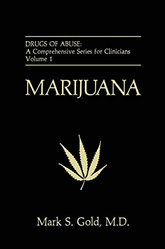 Marijuana (Drugs of Abuse A Comprehensive Series for Clinicians) (Drugs of Abuse: A Comprehensive Series for Clinicians, 1, Band 1)