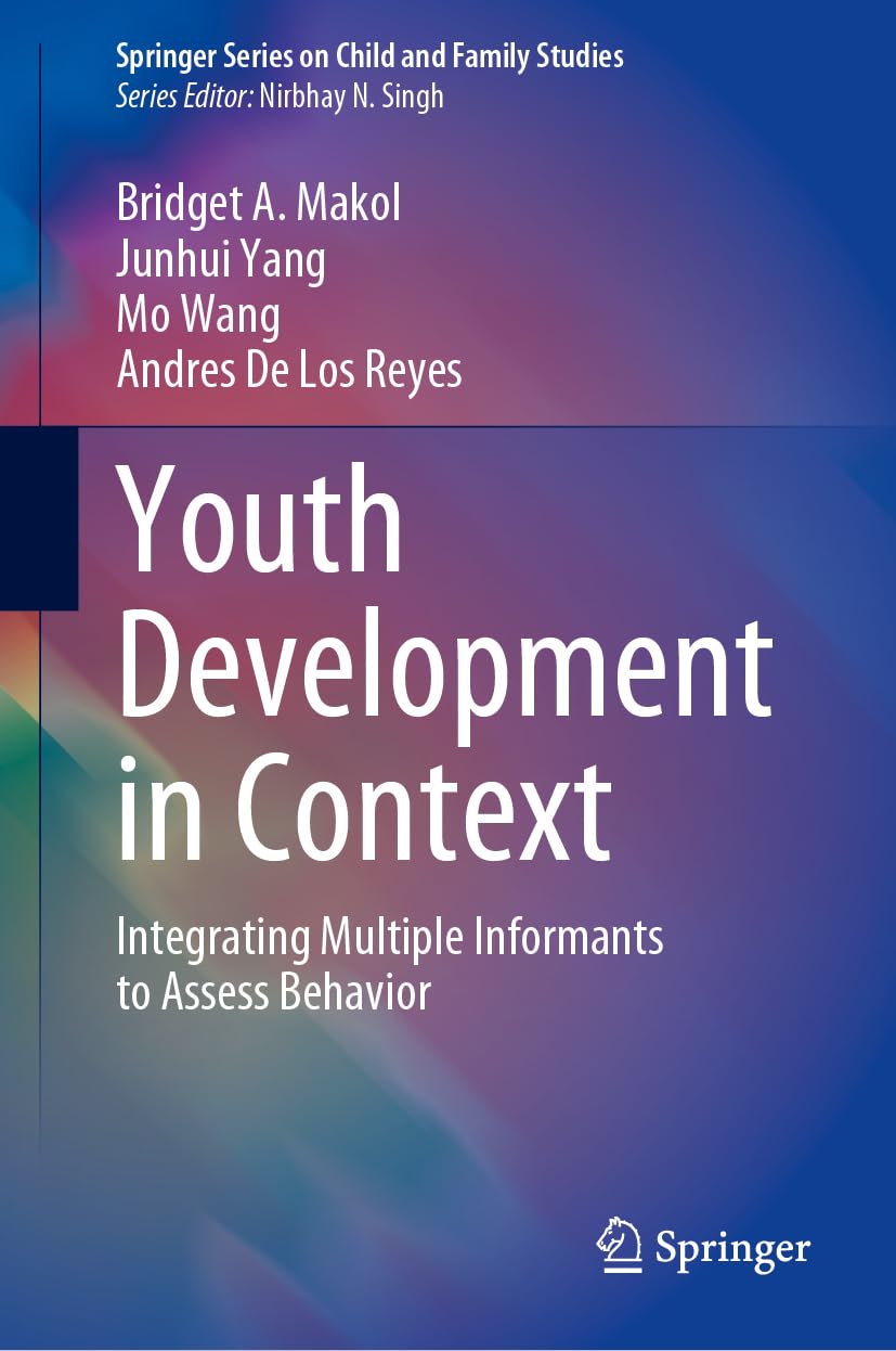 Youth Development in Context: Integrating Multiple Informants to Assess Behavior (Springer Series on Child and Family Studies)