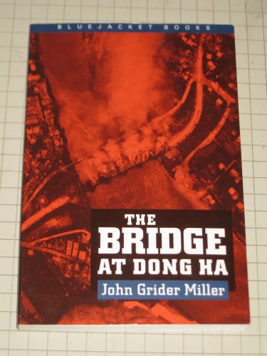 Bridge at Dong Ha (Bluejacket Books)