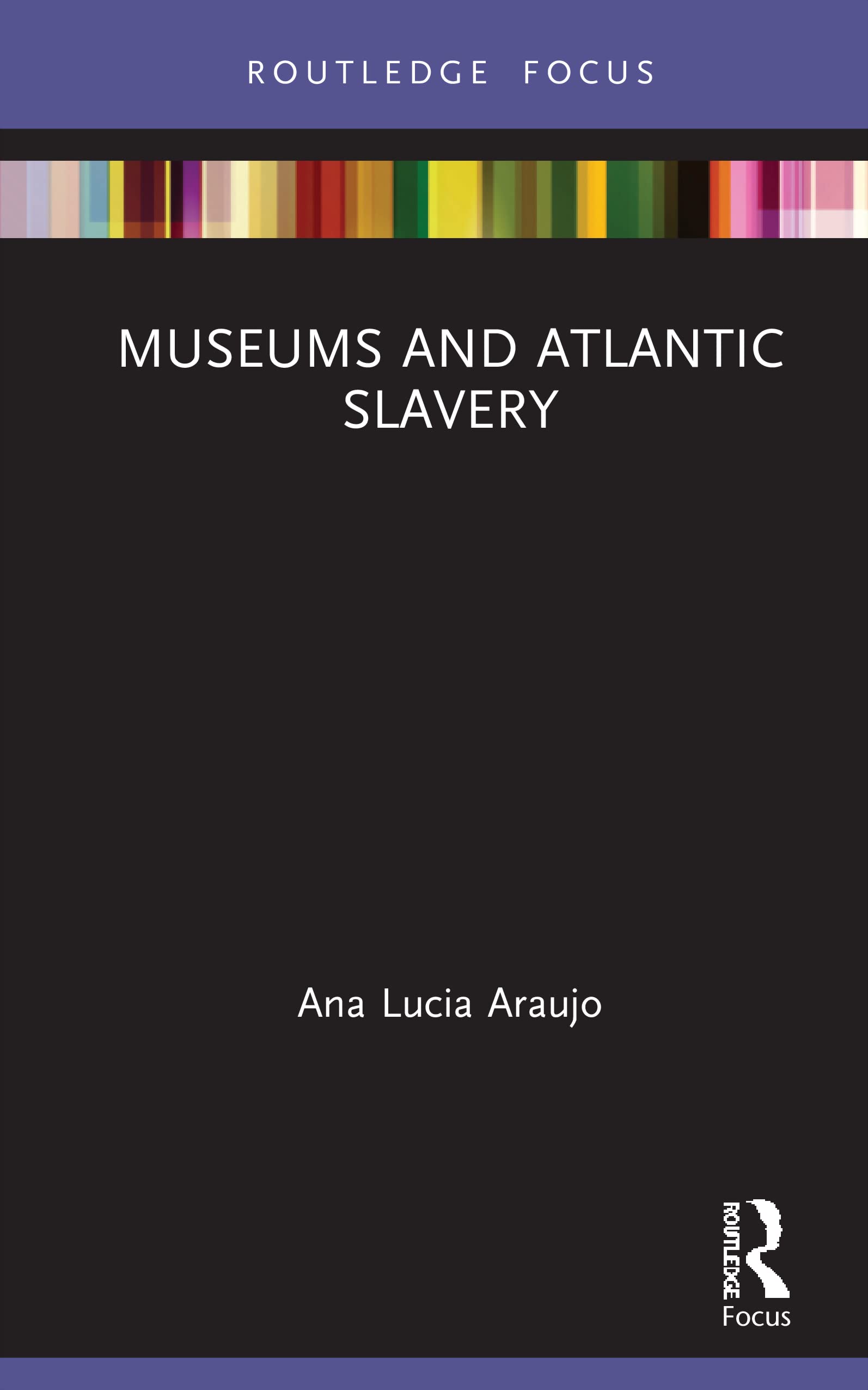 Museums and Atlantic Slavery (Routledge Focus)