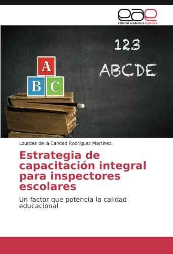 Estrategia de capacitación integral para inspectores escolares: Un factor que potencia la calidad educacional