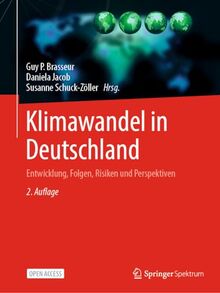 Klimawandel in Deutschland: Entwicklung, Folgen, Risiken und Perspektiven